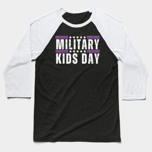 MILITARY KIDS DAY Baseball T-Shirt